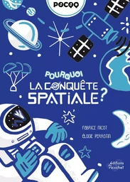 POURQUOI  LA CONQUÊTE SPATIALE ?