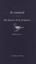 le canard, dix façons de le préparer