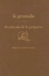 Le granola, dix façons de le préparer