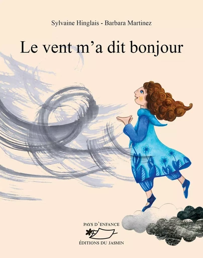 Le vent m'a dit bonjour - Sylvaine Hinglais - JASMIN