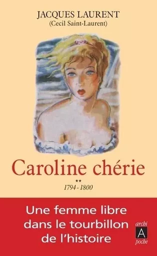 Caroline chérie - tome 2 1794-1800 - Jacques Laurent - L'Archipel