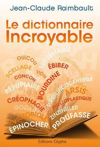 Le dictionnaire incroyable -  - GLYPHE