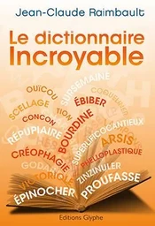 Le dictionnaire incroyable