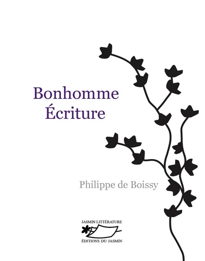 Bonhomme écriture - Philippe DE BOISSY - JASMIN