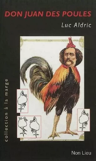 Don Juan des poules - petits suppléments à "Le plus bel amour de Don Juan" de Jules Barbey d'Aurevilly -  - NON LIEU