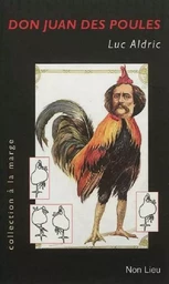 Don Juan des poules - petits suppléments à "Le plus bel amour de Don Juan" de Jules Barbey d'Aurevilly