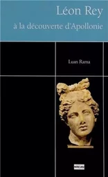 LEON REY - A LA DECOUVERTE D'APOLLONIE