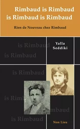 Rimbaud is Rimbaud is Rimbaud is Rimbaud - rien de nouveau chez Rimbaud