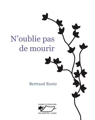 N'oublie pas de mourir - Bertrand RUNTZ - JASMIN