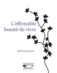 L’effroyable beauté de vivre