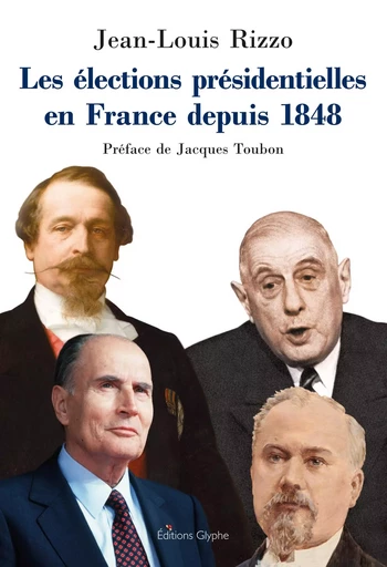 Les élections présidentielles en France depuis 1848 -  - GLYPHE