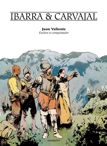 Juan Valiente, esclave et conquistador -  - EDITIONS MOSQUITO