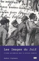 Les images du Juif - clichés antisémites dans la culture roumaine