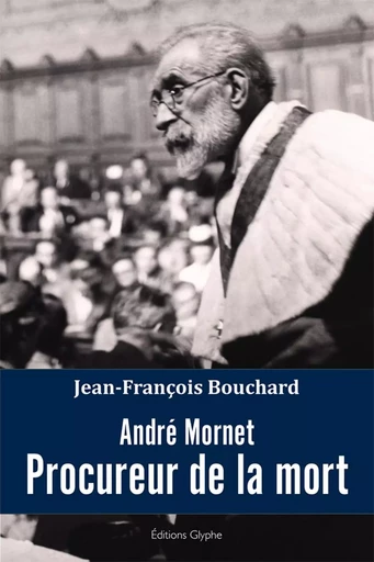 André Mornet - procureur de la mort -  - GLYPHE