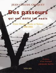 Des passeurs qui ont défié les nazis - entre Haute-Savoie et Suisse, 1940-1944