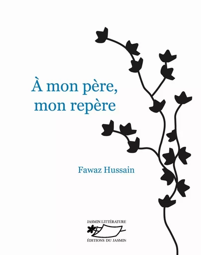 A mon père, mon repère - Fawaz Hussain - JASMIN