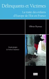 Délinquants et victimes - la traite des enfants d'Europe de l'Est en France