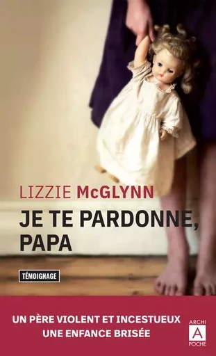 Je te pardonne papa - Lizzie Mcglynn - L'Archipel