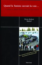 Quand la Tunisie ouvrait la voie - combats et débats d'une année révolutionnaire