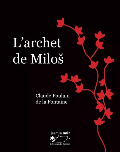 L'archet de Milos - Claude Poulain de la Fontaine - JASMIN