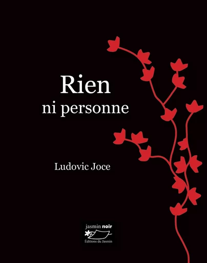 Rien ni personne - Ludovic Joce - JASMIN