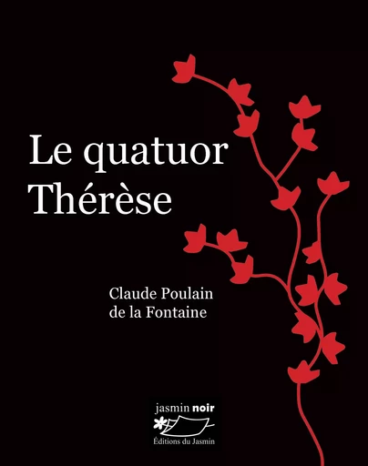 Le quatuor Thérèse - Claude Poulain de la Fontaine - JASMIN