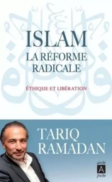 Islam : La réforme radicale