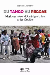 Du tango au reggae, musiques noires d'Amérique latine et des Caraïbes éd. augmentée