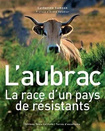 L'aubrac - la race d'un pays de résistants