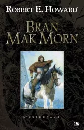 Bran Mak Morn - Robert Howard - BRAGELONNE