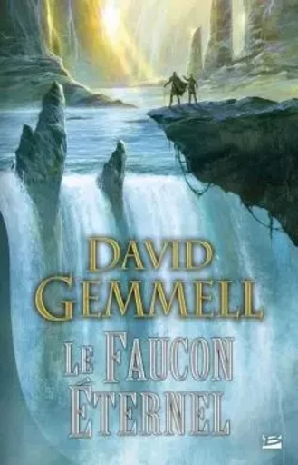 Le Faucon Éternel - David Gemmell - BRAGELONNE