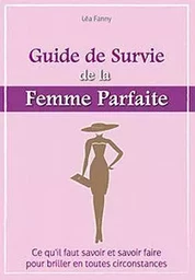 Le guide de survie de la femme parfaite