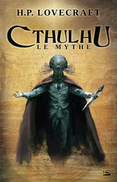 Cthulhu : Le Mythe, T1 : Cthulhu : Le Mythe - Livre I