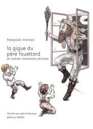 La gigue du père Fouettard et autres chansons atroces