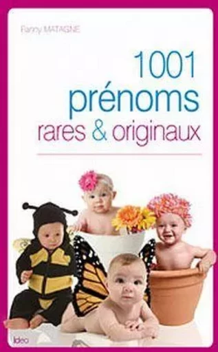 1001 prénoms rares et originaux - Fanny Matagne - IDEO