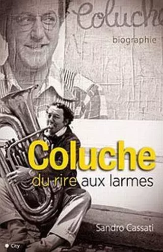 Coluche du rire aux larmes -  CASSATI-S - CITY