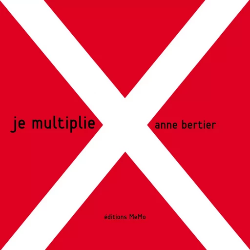 JE MULTIPLIE - Anne BERTIER - MEMO