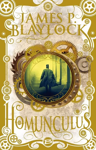 Homunculus - James Blaylock - BRAGELONNE