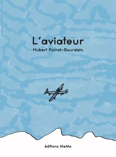 L'AVIATEUR - Hubert Poirot-Bourdain - MEMO