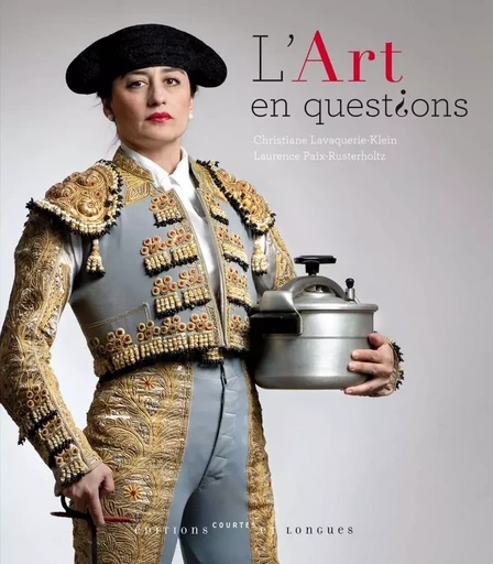 L'art en questions - Christiane Lavaquerie-Klein, Laurence PAIX-RUSTERHOLZ - COURTES LONGUES