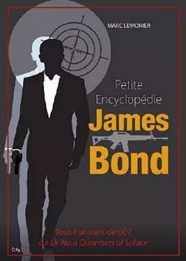 Petite encyclopédie James Bond - Marc Lemonier - CITY