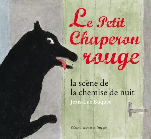 Le petit chaperon rouge, la scène de la chemise de nuit - Frères Grimm - COURTES LONGUES