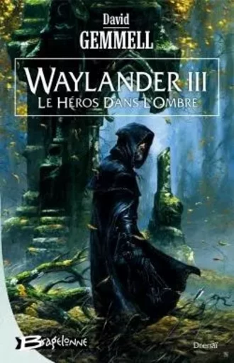 Waylander III - Le Héros dans l'ombre - David Gemmell - BRAGELONNE