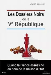 Les dossiers noirs de la V Republique