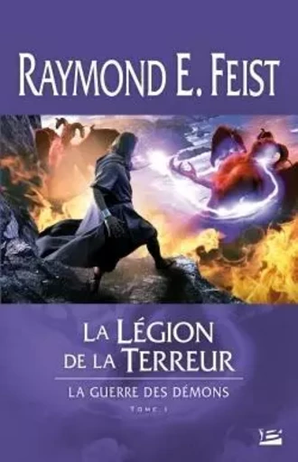 La Guerre des démons, T1 : La Légion de la terreur - Raymond E. Feist - BRAGELONNE