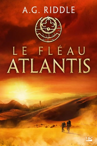 La Trilogie Atlantis, T2 : Le Fléau Atlantis - A.G. Riddle - BRAGELONNE