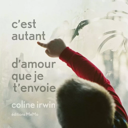 C'EST AUTANT D'AMOUR QUE JE T'ENVOIE - Coline IRWIN - MEMO