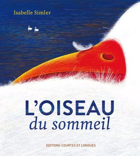 L'oiseau du sommeil - Isabelle Simler - COURTES LONGUES