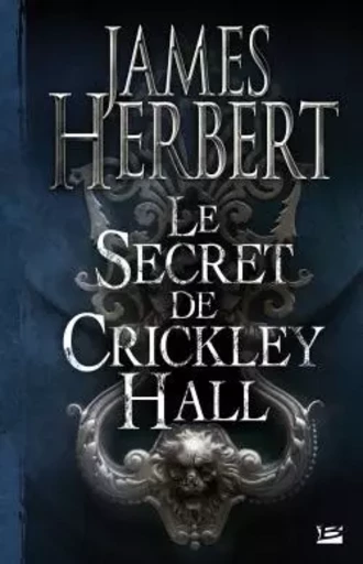 Le Secret de Crickley Hall - James Herbert - BRAGELONNE