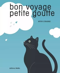 BON VOYAGE PETITE GOUTTE